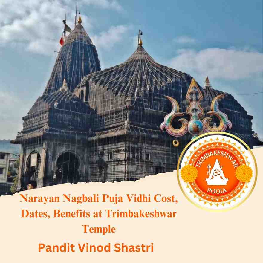 Narayan Nagbali Puja Vidhi Cost, Dates, Benefits at Trimbakeshwar Temple